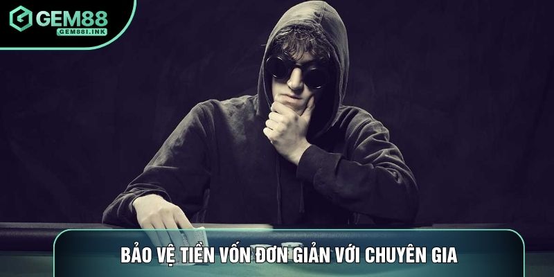 Bảo vệ tiền vốn bài cào đơn giản với chuyên gia