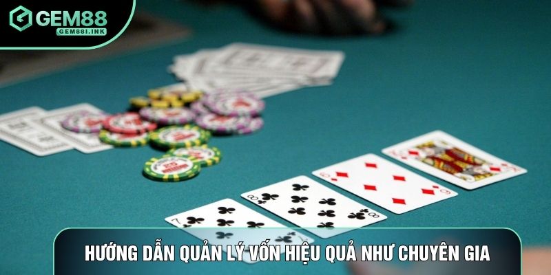 Hướng dẫn quản lý vốn xì tố như chuyên gia