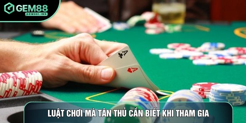 Luật chơi mà tân thủ cần biết khi tham gia liêng