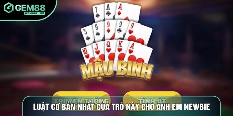 Luật cơ bản nhất của mậu binh cho anh em newbie