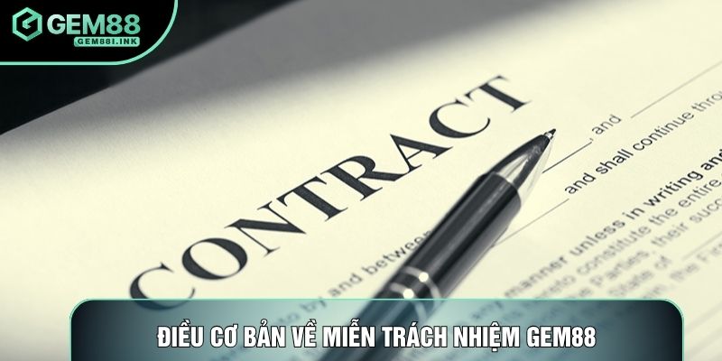Điều cơ bản về miễn trách nhiệm Gem88