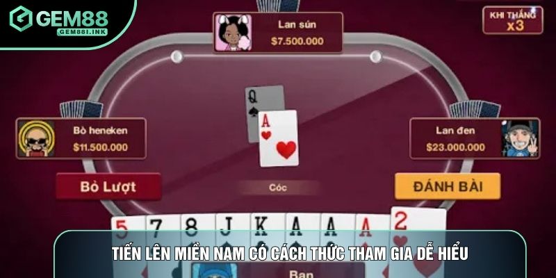 Tiến lên miền nam có cách thức tham gia dễ hiểu Tiến lên miền nam có cách thức tham gia dễ hiểu